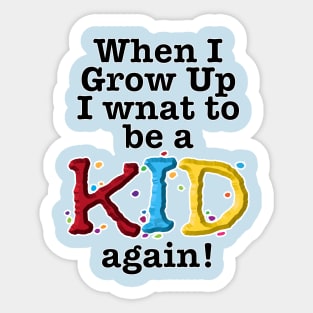 When I Grow Up-kid Sticker